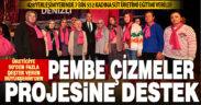 Büyükşehir’den Pembe Çizmeler’e destek