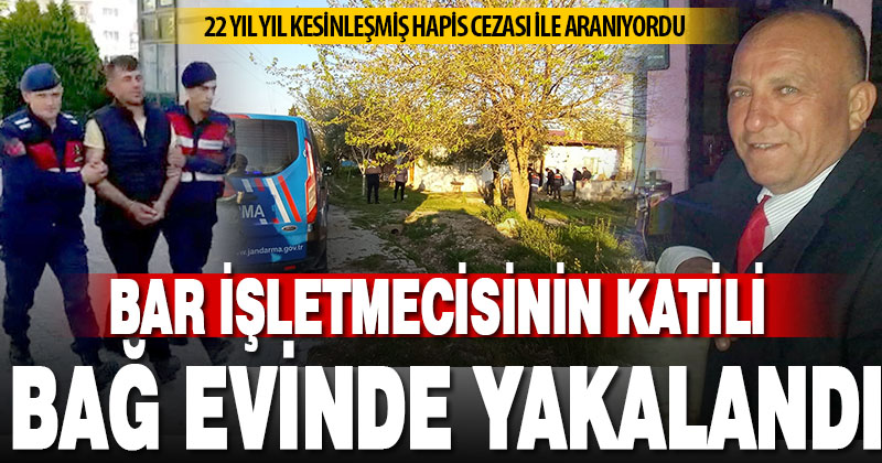 22 yıl hapis cezası ile aranan cinayet hükümlüsü bağ evinde yakalandı