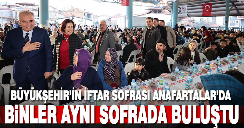 Büyükşehir’in iftar sofrası Anafartalar’da