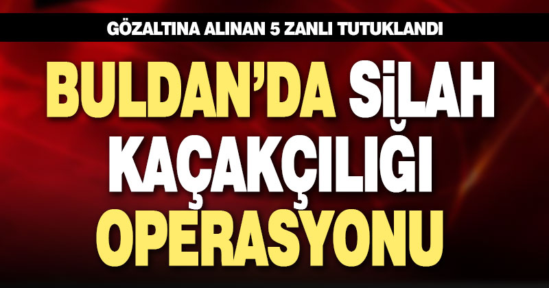 Silah kaçakçılığı operasyonunda 5 tutuklama