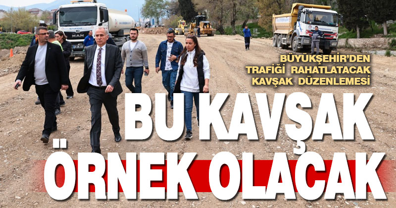 Büyükşehir’den trafiği rahatlatacak kavşak düzenlemesi