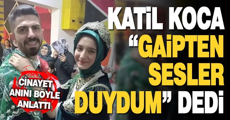 Eşini öldürmüştü, kendisini böyle savundu: Gaipten sesler duydum
