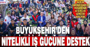 Büyükşehir’den gençlere özel kariyer projesi