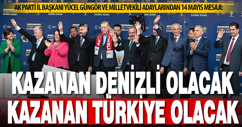 Ak Partili Milletvekili Adayları: Denizli kazanacak, Türkiye kazanacak