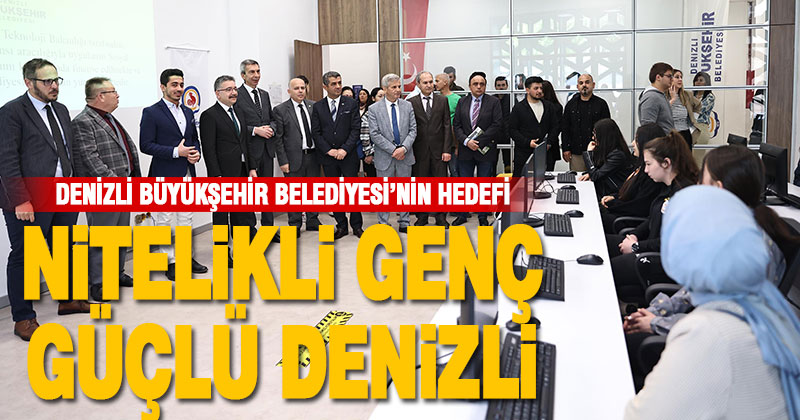 Denizli Büyükşehir Belediyesi’nin hedefi: Nitelikli Genç, Güçlü Denizli