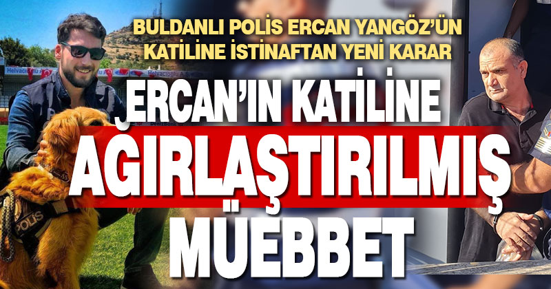 Denizlili polisi şehit eden zanlının cezası ağırlaştırılmış müebbette çevrildi