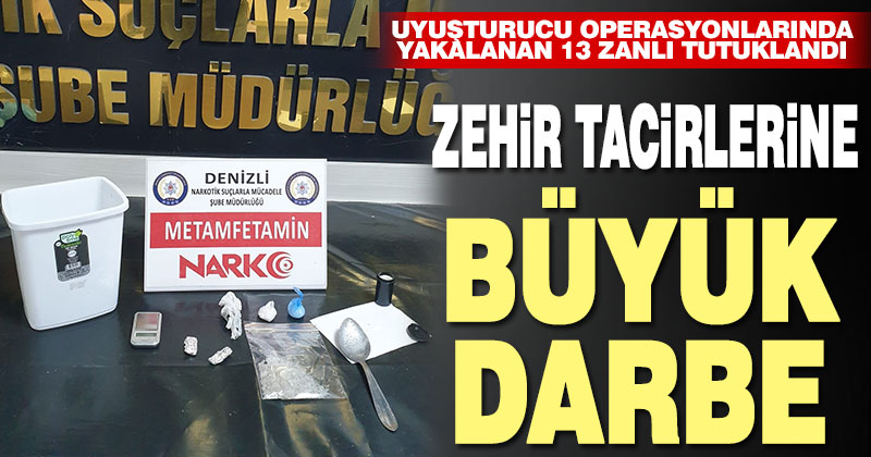 Uyuşturucu operasyonunda 13 şüpheli tutuklandı