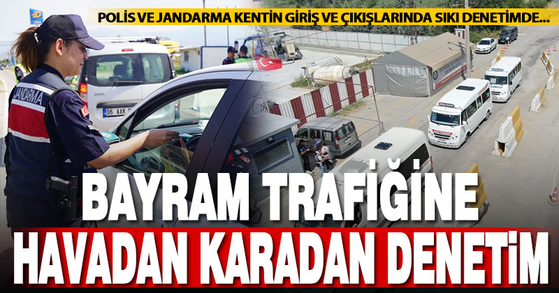 Bayram öncesi trafiğe sıkı denetim