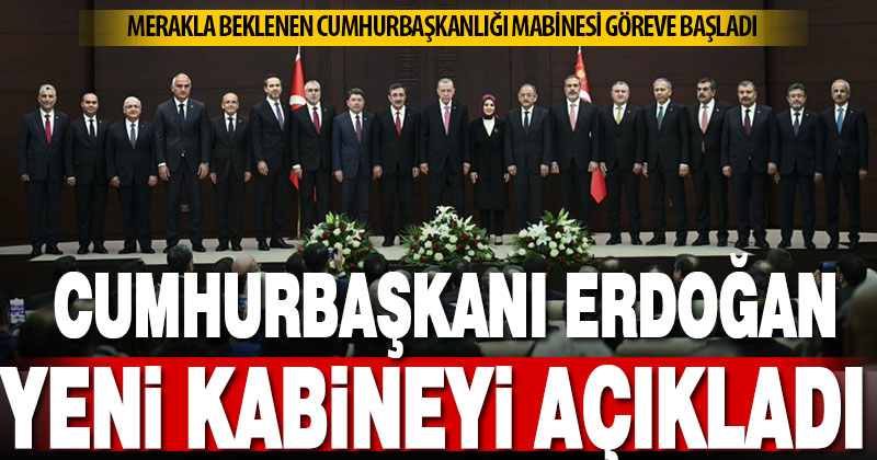 Cumhurbaşkanı Erdoğan yeni kabineyi açıkladı