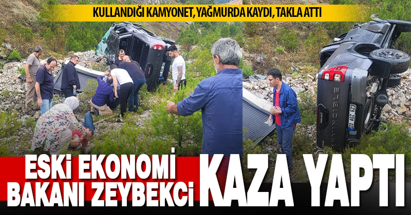 Eski Bakan Zeybekci, trafik kazasında yaralandı