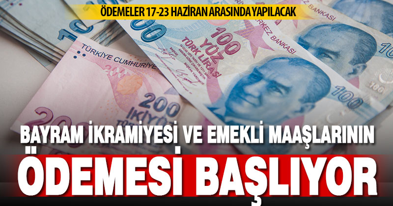 Emekli aylıkları ve bayram ikramiyesi ödeme tarihleri belli oldu