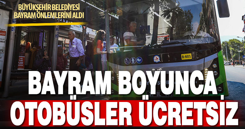 Bayramda Büyükşehir otobüsleri ücretsiz