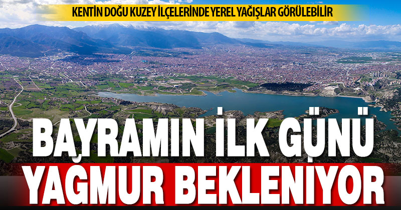 Bayramın ilk günü bazı ilçelerde yerel yağış bekleniyor