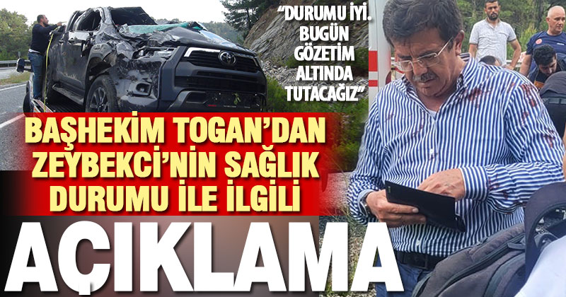 Muğla EAH Başhekimi Togan açıkladı: Eski Bakan Zeybekci’nin sağlık durumu iyi