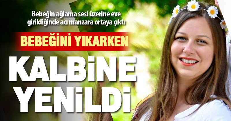 8 aylık bebeğini banyoda yıkarken kalbine yenik düştü