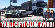 Tırın çarptığı otomobildeki yaşlı çifti ölüm ayırdı