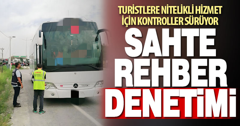 Denizli’de sahte rehber ve acentelere geçit verilmiyor