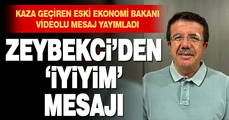 Kazada yaralanan Zeybekci videolu mesaj yayımladı