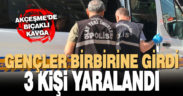 İki grup gencin kavgasında bıçaklar çekildi; 3 yaralı