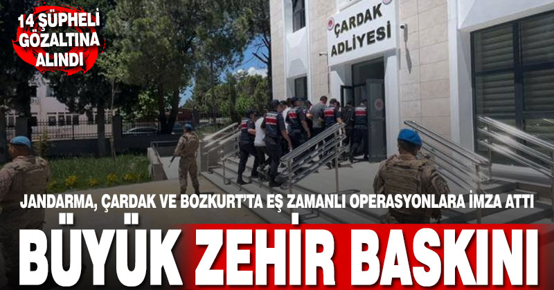 Çardak ve Bozkurt’ta düzenlenen uyuşturucu operasyonunda 14 şüpheli yakalandı