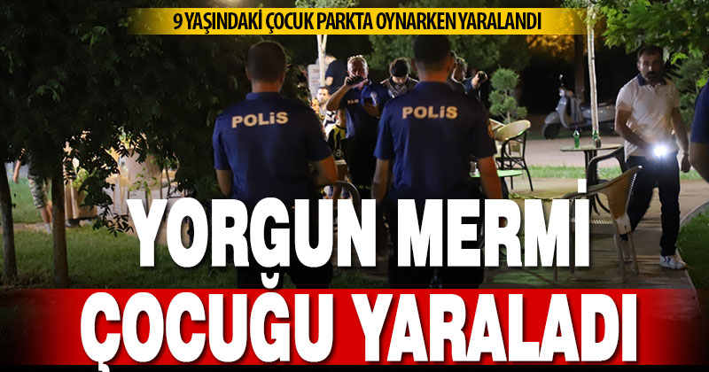 İstiklal Mahallesi’nde yorgun mermi isabet eden çocuk yaralandı