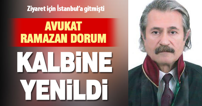 Avukat Ramazan Dorum vefat etti