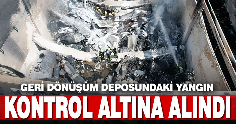 Geri dönüşüm deposundaki yangına 4 saatte kontrol altına alındı