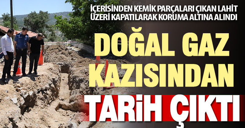 Doğal gaz kazısı yapan kepçenin bıçağına lahit takıldı