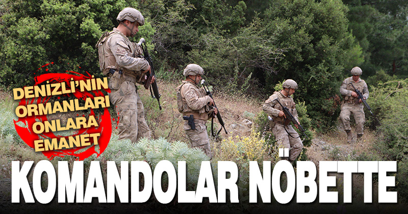 Komandolar orman nöbetinde