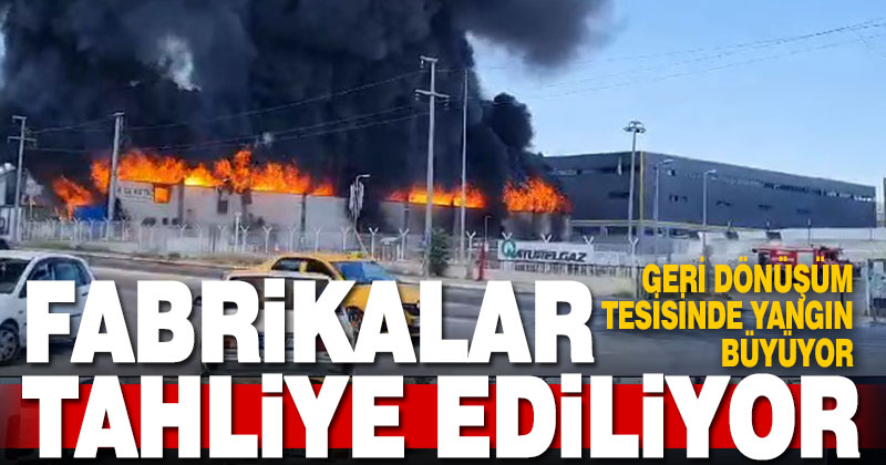 Yanan geri dönüşüm tesisinin etrafındaki fabrikalar tahliye ediliyor