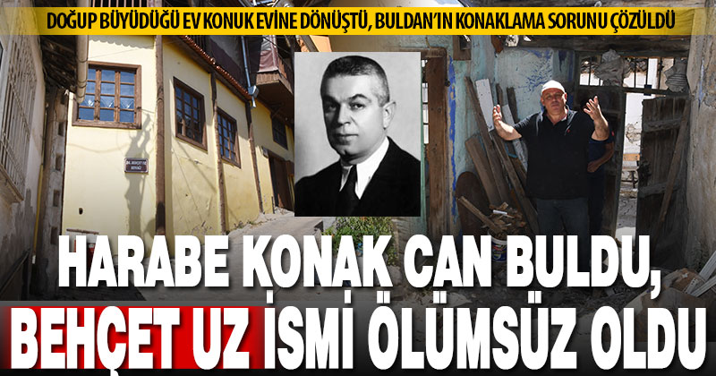 Harabe haldeki tarihi Dr. Behçet Uz evi,  konuk evine dönüştürüldü