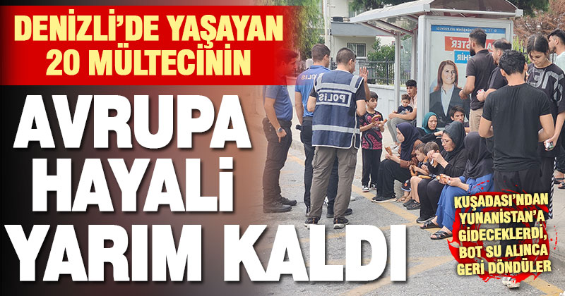 Lastik botları su alınca Kuşadası’na geri dönen düzensiz göçmenler Denizli’ye geri gönderildi