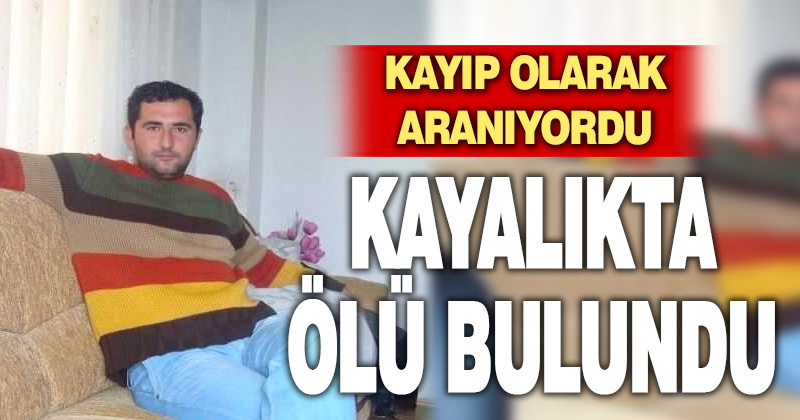 Kayıp olarak aranan şahıs 3 gün sora ölü olarak bulundu