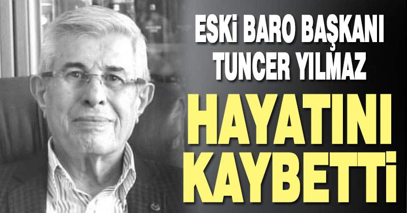 Denizli’nin eski baro başkanlarından Yılmaz hayatını kaybetti