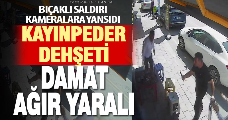 Kayınpeder damadına dehşeti yaşattı