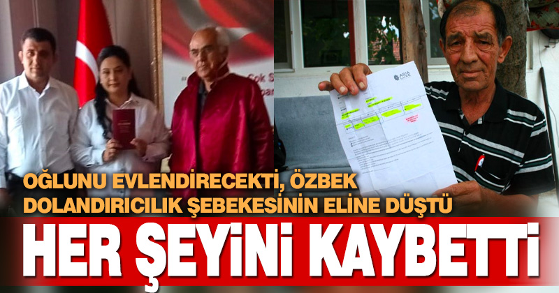 Oğlunu evlendirmek isteyen adamı, Özbek şebeke dolandırdı