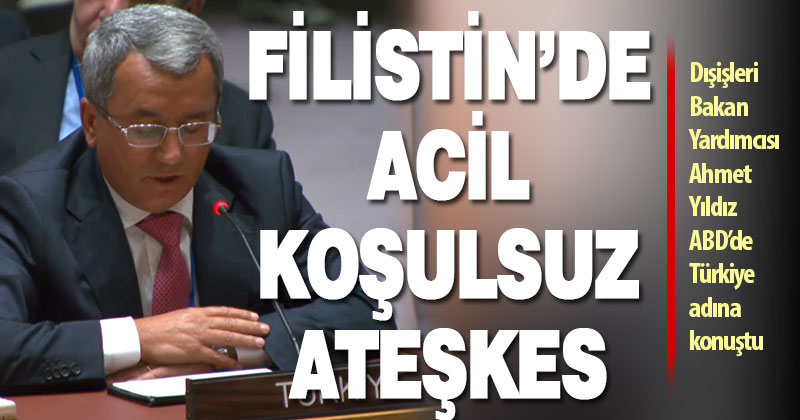 Dışişleri Bakan Yardımcısı Ahmet Yıldız BM Güvenlik Konseyi’nde Türkiye adına konuştu