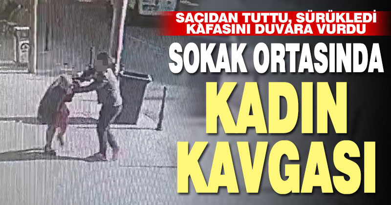 Saçından tuttuğu kadını dakikalarca sürükledi
