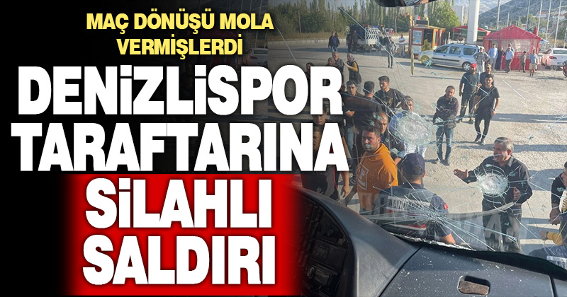 Denizlispor taraftar grubu otobüsüne silahlı saldırı