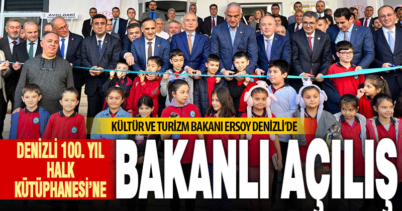 Denizli 100. Yıl Halk Kütüphanesi Bakan Ersoy’un da katılımıyla açıldı