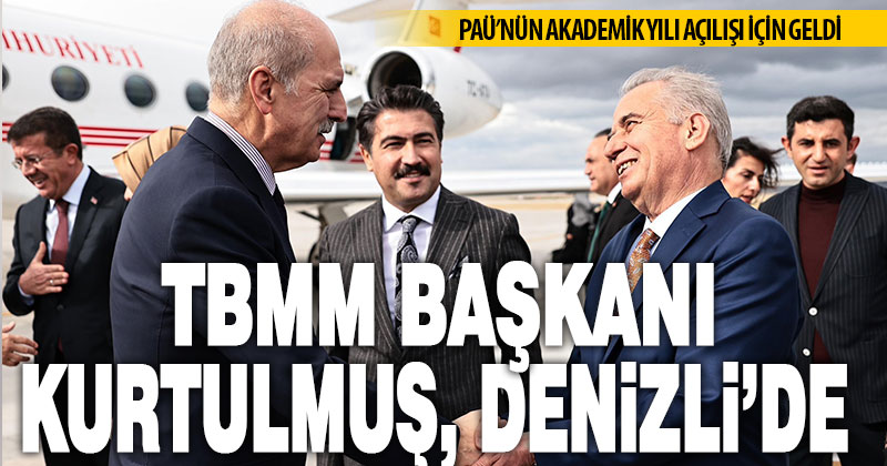 TBMM Başkanı Kurtulmuş’u Denizli heyeti karşıladı