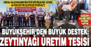 Denizli Büyükşehir Belediyesi Zeytinyağı Üretim Tesisi hizmete girdi