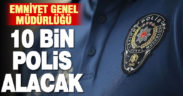 Emniyet Genel Müdürlüğü’ne 10 bin yeni polis alınması Resmi Gazete’de yayınlandı