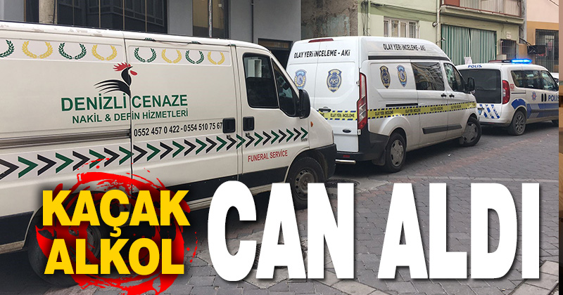 Kaçak alkol ölüme neden oldu