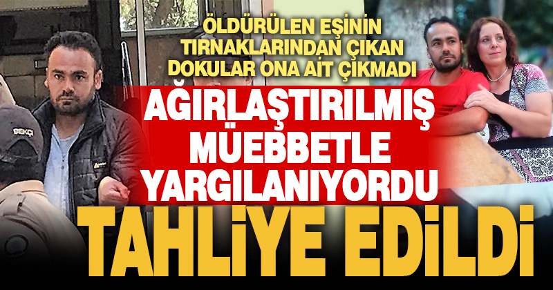 Ağırlaştırılmış müebbetle yargılanan koca tahliye edildi