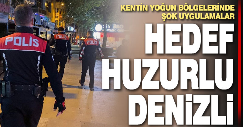 Kentin yoğun noktalarında şok uygulamasına devam ediyor