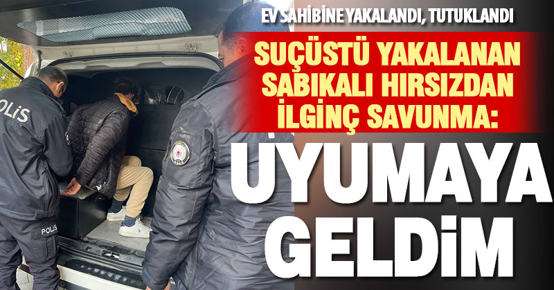 Aranan hırsız son işinde ev sahibine yakalandı