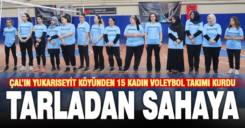 Yukarıseyitli kadınlar voleybol takımı kurup, maçlara çıkmaya başladı