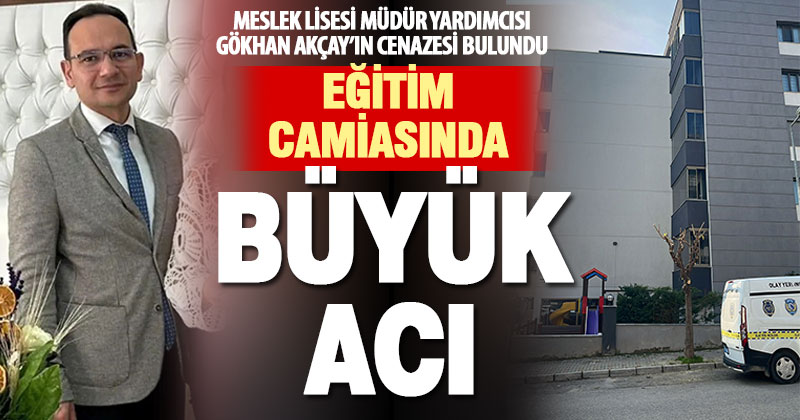 Öğretmen Gökhan Akçay’ın, yaşadığı apartmanın çatı katında cenazesi bulundu