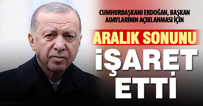 Cumhurbaşkanı Erdoğan, büyükşehir adayları için tarih verdi